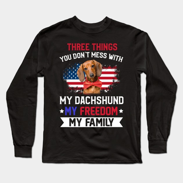 Three Things You Don_t Mess With T-shirt Dachshund Lovers Long Sleeve T-Shirt by Elliottda